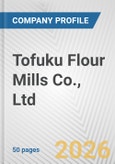 Tofuku Flour Mills Co., Ltd. Fundamental Company Report Including Financial, SWOT, Competitors and Industry Analysis- Product Image
