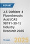 3,5-Dichloro-4-Fluorobenzoic Acid (CAS 98191-30-1) Industry Research 2025: Global and Regional Market Trends 2019-2024 and Forecast to 2029 - Product Image