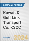 Kuwait & Gulf Link Transport Co. KSCC Fundamental Company Report Including Financial, SWOT, Competitors and Industry Analysis- Product Image
