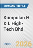 Kumpulan H & L High-Tech Bhd Fundamental Company Report Including Financial, SWOT, Competitors and Industry Analysis- Product Image
