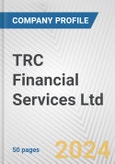 TRC Financial Services Ltd. Fundamental Company Report Including Financial, SWOT, Competitors and Industry Analysis- Product Image