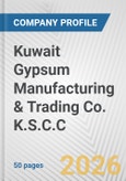 Kuwait Gypsum Manufacturing & Trading Co. K.S.C.C. Fundamental Company Report Including Financial, SWOT, Competitors and Industry Analysis- Product Image