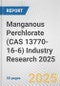 Manganous Perchlorate (CAS 13770-16-6) Industry Research 2025: Global and Regional Market Trends 2019-2024 and Forecast to 2029 - Product Image