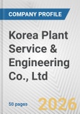 Korea Plant Service & Engineering Co., Ltd. Fundamental Company Report Including Financial, SWOT, Competitors and Industry Analysis- Product Image