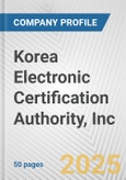 Korea Electronic Certification Authority, Inc. Fundamental Company Report Including Financial, SWOT, Competitors and Industry Analysis- Product Image