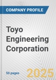 Toyo Engineering Corporation Fundamental Company Report Including Financial, SWOT, Competitors and Industry Analysis- Product Image