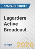 Lagardere Active Broadcast Fundamental Company Report Including Financial, SWOT, Competitors and Industry Analysis- Product Image