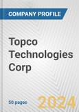 Topco Technologies Corp. Fundamental Company Report Including Financial, SWOT, Competitors and Industry Analysis- Product Image