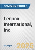 Lennox International, Inc. Fundamental Company Report Including Financial, SWOT, Competitors and Industry Analysis- Product Image