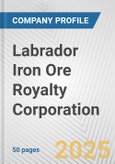 Labrador Iron Ore Royalty Corporation Fundamental Company Report Including Financial, SWOT, Competitors and Industry Analysis- Product Image