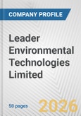 Leader Environmental Technologies Limited Fundamental Company Report Including Financial, SWOT, Competitors and Industry Analysis- Product Image