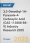3,5-Dimethyl-1H-Pyrazole-4-Carboxylic Acid (CAS 113808-86-9) Industry Research 2025: Global and Regional Market Trends 2019-2024 and Forecast to 2029 - Product Thumbnail Image