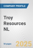 Troy Resources NL Fundamental Company Report Including Financial, SWOT, Competitors and Industry Analysis- Product Image