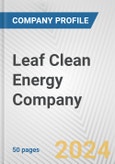 Leaf Clean Energy Company Fundamental Company Report Including Financial, SWOT, Competitors and Industry Analysis- Product Image