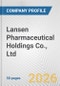 Lansen Pharmaceutical Holdings Co., Ltd Fundamental Company Report Including Financial, SWOT, Competitors and Industry Analysis - Product Thumbnail Image