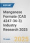 Manganese Formate (CAS 4247-36-3) Industry Research 2025: Global and Regional Market Trends 2019-2024 and Forecast to 2029 - Product Image