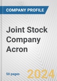Joint Stock Company Acron Fundamental Company Report Including Financial, SWOT, Competitors and Industry Analysis- Product Image