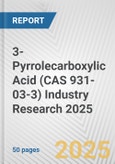 3-Pyrrolecarboxylic Acid (CAS 931-03-3) Industry Research 2025: Global and Regional Market Trends 2019-2024 and Forecast to 2029- Product Image