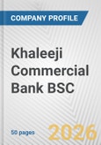 Khaleeji Commercial Bank BSC Fundamental Company Report Including Financial, SWOT, Competitors and Industry Analysis- Product Image