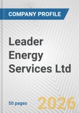 Leader Energy Services Ltd. Fundamental Company Report Including Financial, SWOT, Competitors and Industry Analysis- Product Image
