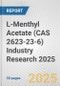L-Menthyl Acetate (CAS 2623-23-6) Industry Research 2025: Global and Regional Market Trends 2019-2024 and Forecast to 2029 - Product Thumbnail Image