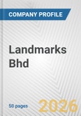 Landmarks Bhd Fundamental Company Report Including Financial, SWOT, Competitors and Industry Analysis- Product Image