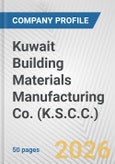 Kuwait Building Materials Manufacturing Co. (K.S.C.C.) Fundamental Company Report Including Financial, SWOT, Competitors and Industry Analysis- Product Image