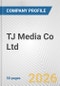 TJ Media Co Ltd Fundamental Company Report Including Financial, SWOT, Competitors and Industry Analysis - Product Thumbnail Image