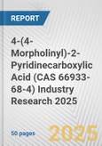 4-(4-Morpholinyl)-2-Pyridinecarboxylic Acid (CAS 66933-68-4) Industry Research 2025: Global and Regional Market Trends 2019-2024 and Forecast to 2029- Product Image