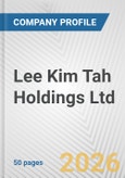 Lee Kim Tah Holdings Ltd. Fundamental Company Report Including Financial, SWOT, Competitors and Industry Analysis- Product Image