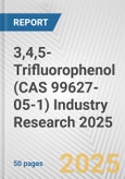 3,4,5-Trifluorophenol (CAS 99627-05-1) Industry Research 2025: Global and Regional Market Trends 2019-2024 and Forecast to 2029- Product Image