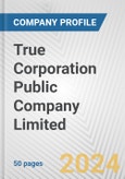 True Corporation Public Company Limited Fundamental Company Report Including Financial, SWOT, Competitors and Industry Analysis- Product Image