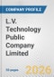 L.V. Technology Public Company Limited Fundamental Company Report Including Financial, SWOT, Competitors and Industry Analysis - Product Thumbnail Image