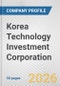 Korea Technology Investment Corporation Fundamental Company Report Including Financial, SWOT, Competitors and Industry Analysis - Product Thumbnail Image