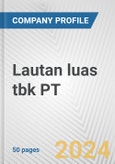 Lautan luas tbk PT Fundamental Company Report Including Financial, SWOT, Competitors and Industry Analysis- Product Image