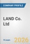 LAND Co. Ltd. Fundamental Company Report Including Financial, SWOT, Competitors and Industry Analysis - Product Thumbnail Image