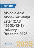 Malonic Acid Mono-Tert-Butyl Ester (CAS 40052-13-9) Industry Research 2025: Global and Regional Market Trends 2019-2024 and Forecast to 2029- Product Image