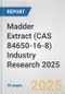 Madder Extract (CAS 84650-16-8) Industry Research 2025: Global and Regional Market Trends 2019-2024 and Forecast to 2029 - Product Image