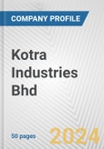 Kotra Industries Bhd Fundamental Company Report Including Financial, SWOT, Competitors and Industry Analysis- Product Image