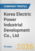 Korea Electric Power Industrial Development Co., Ltd Fundamental Company Report Including Financial, SWOT, Competitors and Industry Analysis- Product Image