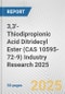 3,3'-Thiodipropionic Acid Ditridecyl Ester (CAS 10595-72-9) Industry Research 2025: Global and Regional Market Trends 2019-2024 and Forecast to 2029 - Product Image