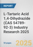 L-Tartaric Acid 1,4-Dihydrazide (CAS 54789-92-3) Industry Research 2025: Global and Regional Market Trends 2019-2024 and Forecast to 2029- Product Image