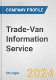 Trade-Van Information Service Fundamental Company Report Including Financial, SWOT, Competitors and Industry Analysis- Product Image