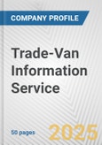 Trade-Van Information Service Fundamental Company Report Including Financial, SWOT, Competitors and Industry Analysis- Product Image