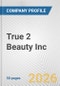 True 2 Beauty Inc. Fundamental Company Report Including Financial, SWOT, Competitors and Industry Analysis - Product Thumbnail Image