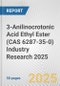 3-Anilinocrotonic Acid Ethyl Ester (CAS 6287-35-0) Industry Research 2025: Global and Regional Market Trends 2019-2024 and Forecast to 2029 - Product Thumbnail Image