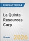 La Quinta Resources Corp. Fundamental Company Report Including Financial, SWOT, Competitors and Industry Analysis - Product Thumbnail Image