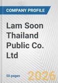 Lam Soon Thailand Public Co. Ltd. Fundamental Company Report Including Financial, SWOT, Competitors and Industry Analysis- Product Image