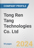 Tong Ren Tang Technologies Co. Ltd. Fundamental Company Report Including Financial, SWOT, Competitors and Industry Analysis- Product Image
