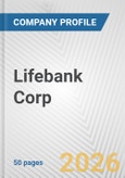 Lifebank Corp. Fundamental Company Report Including Financial, SWOT, Competitors and Industry Analysis- Product Image
